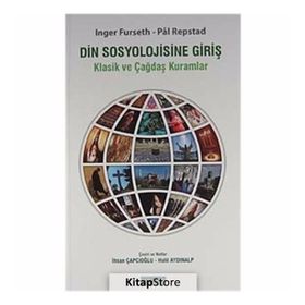 DIN SOSYOLOJISINE GIRIŞ KLASIK VE ÇAĞDAŞ KURAMLAR - INGER FURSETH;PAL REPSTAD