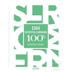 Din Sosyolojisinin 100'ü - Mustafa Tekin