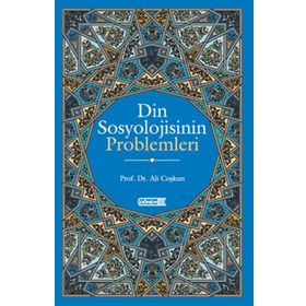 Din Sosyolojisinin Problemleri - Ali Coşkun