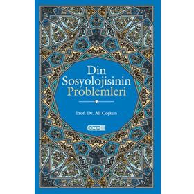 Din Sosyolojisinin Problemleri - Ali Coşkun