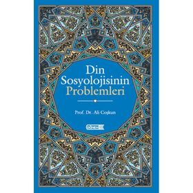 Din Sosyolojisinin Problemleri - Ali Coşkun