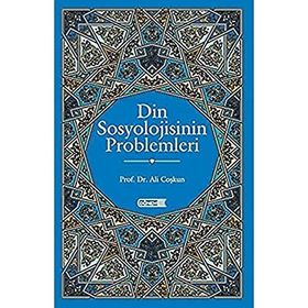 Din Sosyolojisinin Problemleri - Ali Coşkun