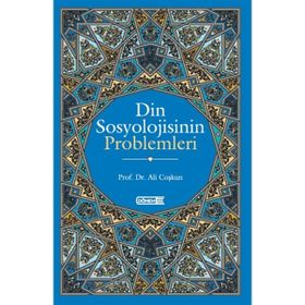 Din Sosyolojisinin Problemleri - Ali Coşkun