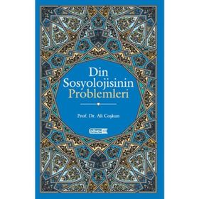 Din Sosyolojisinin Problemleri - Ali Coşkun