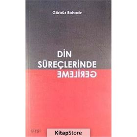 DIN SÜREÇLERİNDE GERILEME - GÜRBÜZ BAHADIR