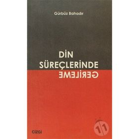 DIN SÜREÇLERİNDE GERILEME - GÜRBÜZ BAHADIR