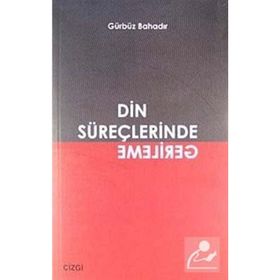DIN SÜREÇLERİNDE GERILEME - GÜRBÜZ BAHADIR