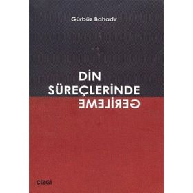 DIN SÜREÇLERİNDE GERILEME - GÜRBÜZ BAHADIR