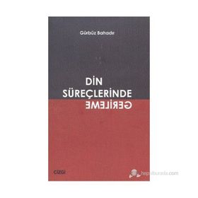 DIN SÜREÇLERİNDE GERILEME - GÜRBÜZ BAHADIR