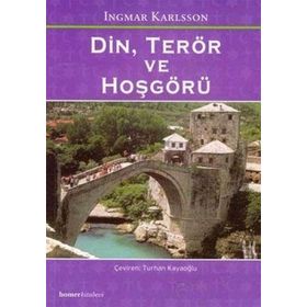 DIN, TERÖR VE HOŞGÖRÜ - INGMAR KARLSSON
