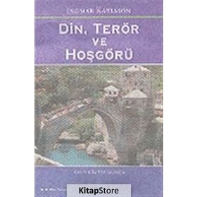 DIN, TERÖR VE HOŞGÖRÜ - INGMAR KARLSSON