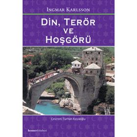 DIN, TERÖR VE HOŞGÖRÜ - INGMAR KARLSSON