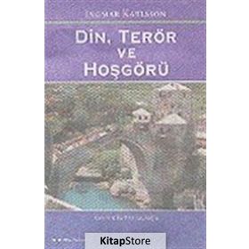 DIN, TERÖR VE HOŞGÖRÜ - INGMAR KARLSSON