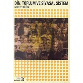 Din, Toplum ve Siyasal Sistem - Nur Vergin