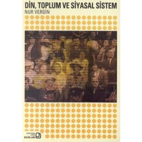 Din, Toplum ve Siyasal Sistem - Nur Vergin