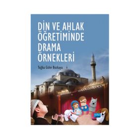 DIN VE AHLAK ÖĞRETIMINDE DRAMA ÖRNEKLERI - TUĞBA GÜLER BOZKAYA