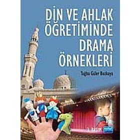 DIN VE AHLAK ÖĞRETIMINDE DRAMA ÖRNEKLERI - TUĞBA GÜLER BOZKAYA
