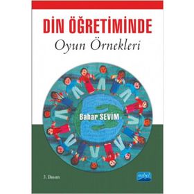 DIN VE AHLAK ÖĞRETIMINDE OYUN ÖRNEKLERI - BAHAR SEVIM KUZU (ISBN:9786051334943)