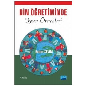 DIN VE AHLAK ÖĞRETIMINDE OYUN ÖRNEKLERI - BAHAR SEVIM KUZU (ISBN:9786051334943)