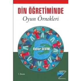 DIN VE AHLAK ÖĞRETIMINDE OYUN ÖRNEKLERI - BAHAR SEVIM KUZU (ISBN:9786051334943)