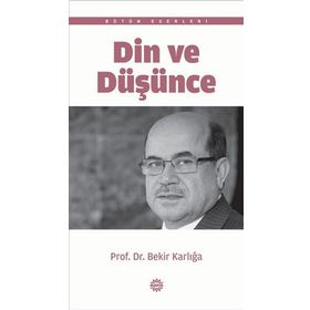 DIN VE DÜŞÜNCE - BEKIR KARLIGA