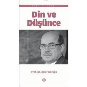 DIN VE DÜŞÜNCE - BEKIR KARLIGA