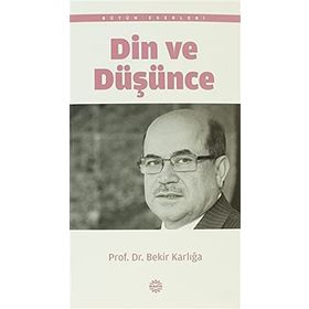 DIN VE DÜŞÜNCE - BEKIR KARLIGA