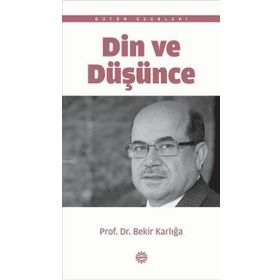 DIN VE DÜŞÜNCE - BEKIR KARLIGA