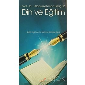 DIN VE EĞİTİM - ABDURRAHMAN KÜÇÜK