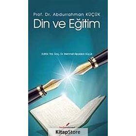 DIN VE EĞİTİM - ABDURRAHMAN KÜÇÜK