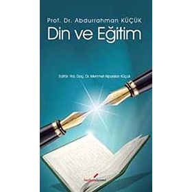 DIN VE EĞİTİM - ABDURRAHMAN KÜÇÜK