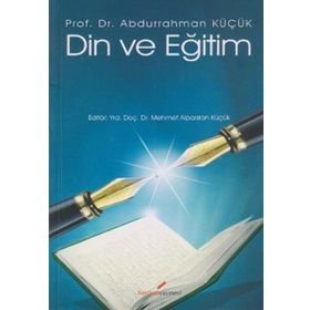 DIN VE EĞİTİM - ABDURRAHMAN KÜÇÜK