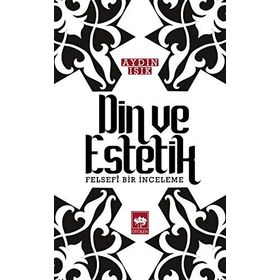 Din ve Estetik - Aydın Işık