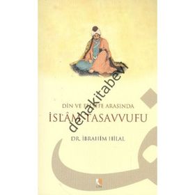 DIN VE FELSEFE ARASINDA İSLAM TASAVVUFU - İBRAHİM HILAL
