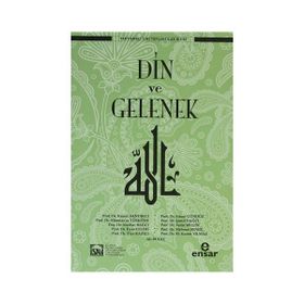 Din ve Gelenek - Ali Bulaç Mehmet Şener Vedat Bilgin Şamil Dağcı Musa Kazım Yılmaz S. Kemal Sandıkçı Şinasi Gündüz Ziya Kazıcı İlyas Çelebi mumtazer turkone Mazhar Bağcı
