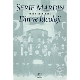 DIN VE İDEOLOJİ - ŞERİF MARDIN