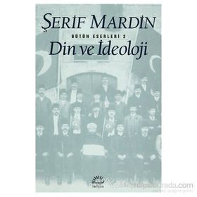 DIN VE İDEOLOJİ - ŞERİF MARDIN