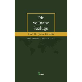 DIN VE İNANÇ SÖZLÜĞÜ - ŞİNASİ GÜNDÜZ