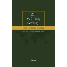DIN VE İNANÇ SÖZLÜĞÜ - ŞİNASİ GÜNDÜZ