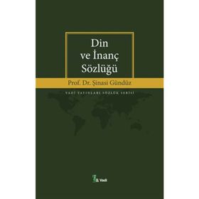 DIN VE İNANÇ SÖZLÜĞÜ - ŞİNASİ GÜNDÜZ
