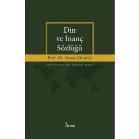DIN VE İNANÇ SÖZLÜĞÜ - ŞİNASİ GÜNDÜZ