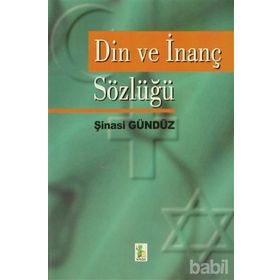 DIN VE İNANÇ SÖZLÜĞÜ - ŞİNASİ GÜNDÜZ