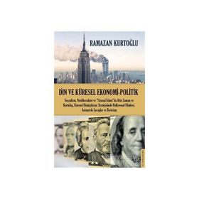 Din ve Küresel Ekonomi - Politik - Ramazan Kurtoğlu