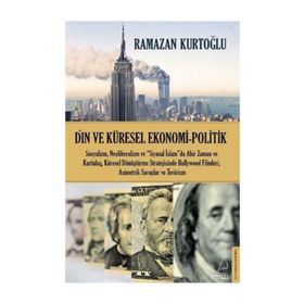 Din ve Küresel Ekonomi - Politik - Ramazan Kurtoğlu