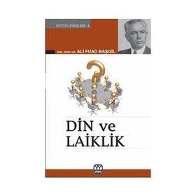 DIN VE LAIKLIK - ALI FUAD BAŞGİL
