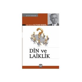 DIN VE LAIKLIK - ALI FUAD BAŞGİL