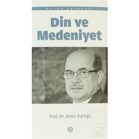 DIN VE MEDENIYET - BEKIR KARLIGA