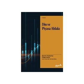 Din ve Piyasa Ahlakı - Filippo Osella Daromir Rudnyckyj