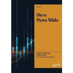Din ve Piyasa Ahlakı - Filippo Osella Daromir Rudnyckyj