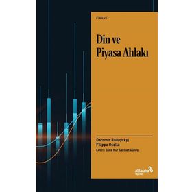 Din ve Piyasa Ahlakı - Filippo Osella Daromir Rudnyckyj